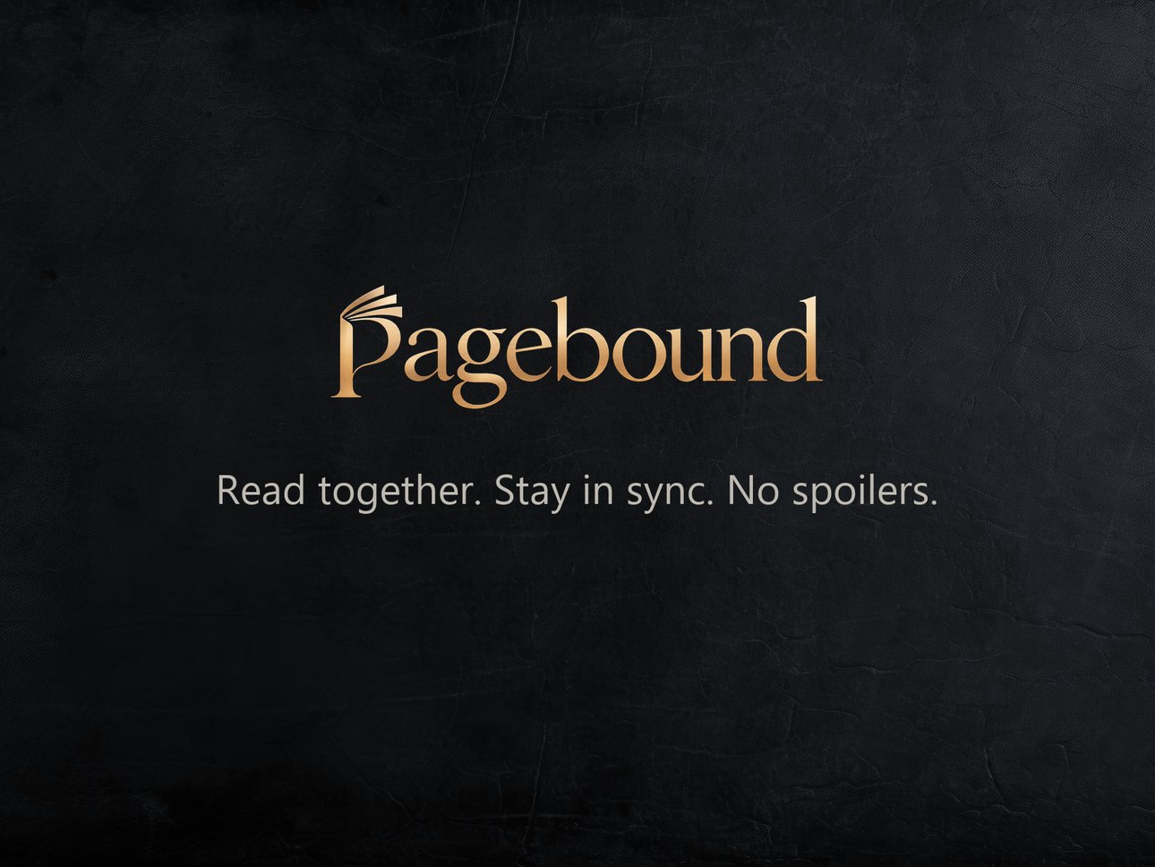 Pagebound gold bookmark logo on a dark paper texture, with the tagline Read together. Stay in sync. No spoilers.